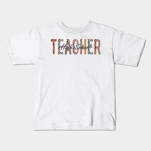 High School Teacher first Day Of School Appreciation Leopard Kids T-Shirt by TeeaxArt